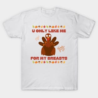 thanksgiving turkey being honest T-Shirt